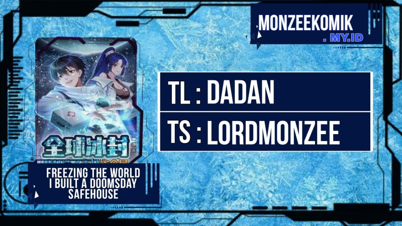 Freezing The World: I Built A Doomsday Safehouse Chapter 143 Bahasa Indonesia
