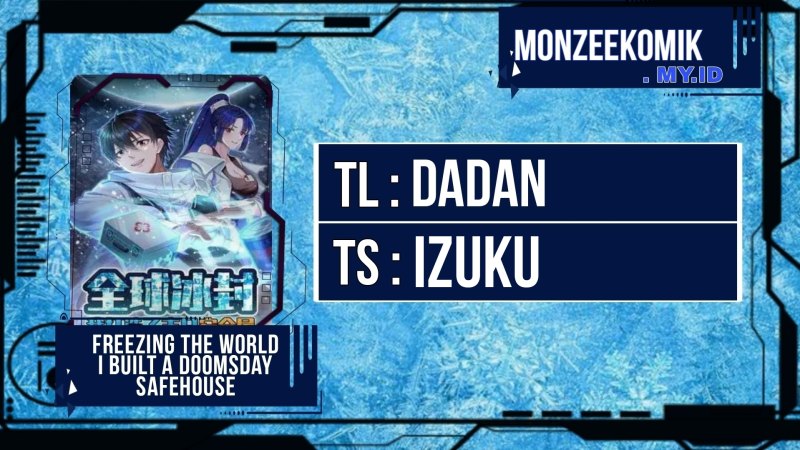 Freezing The World: I Built A Doomsday Safehouse Chapter 179 Bahasa Indonesia