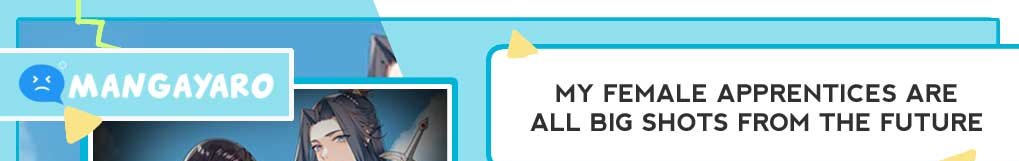 My Female Apprentices Are All Big Shots From the Future Chapter 117 Bahasa Indonesia