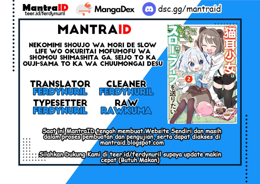 Nekomimi Shoujo wa Mori de Slow Life wo Okuritai: Mofumofu wa Shomou Shimashita ga, Seijo to ka Ouji-sama to ka wa Chuumongai desu Chapter 11.1 Bahasa Indonesia