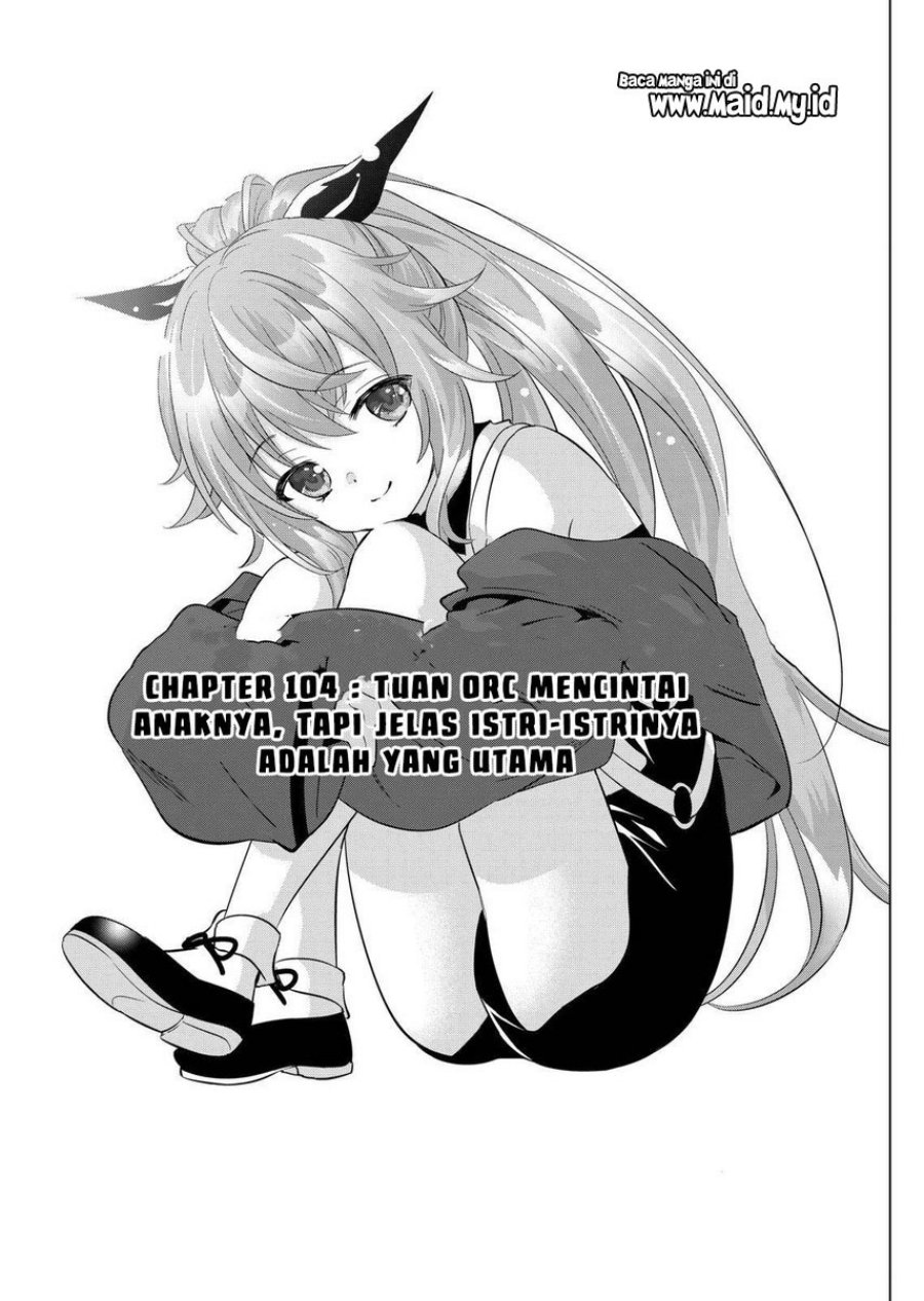 Shijou Saikyou Orc-san no Tanoshii Tanetsuke Harem Zukuri Chapter 104 Bahasa Indonesia
