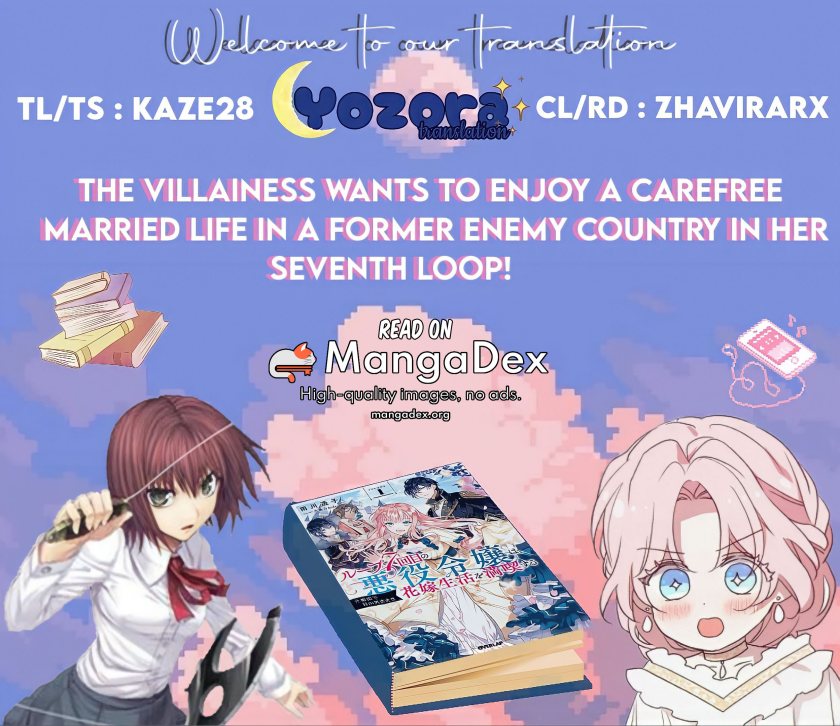 The Villainess Wants to Enjoy a Carefree Married Life in a Former Enemy Country in Her Seventh Loop! (Loop 7-kai me no Akuyaku Reijou wa, Moto Tekikoku de Jiyuu Kimamana Hanayome [Hitojichi] Seikatsu wo Mankitsu Suru) chapter 19