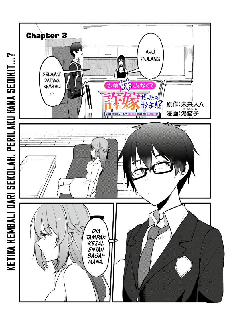 You Weren’t My Sister, But My Fiancee!? (Omae Imouto Janakute Iinazuke Datta no ka yo!?) chapter 3
