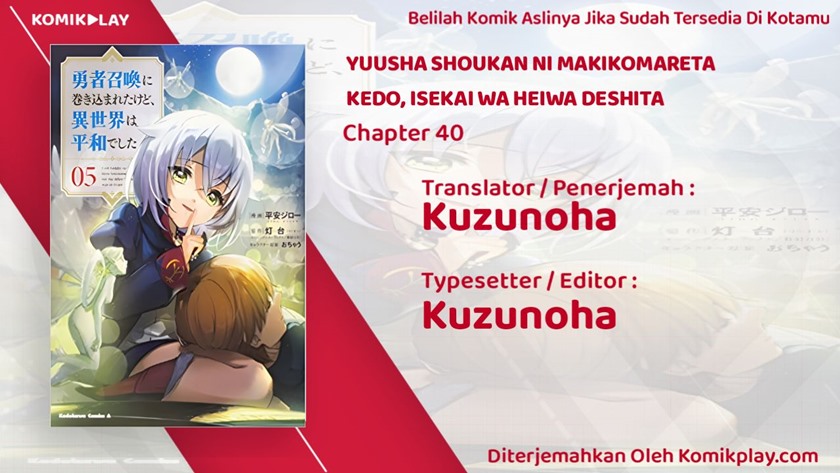 Yuusha Shoukan ni Makikomareta kedo Isekai wa Heiwa deshita Chapter 40 Bahasa Indonesia